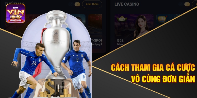 Cách tham gia cá cược vô cùng đơn giản