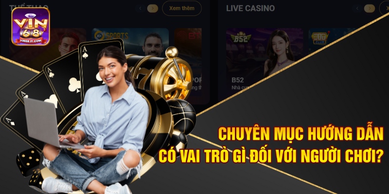 Chuyên mục Hướng Dẫn có vai trò gì đối với người chơi?