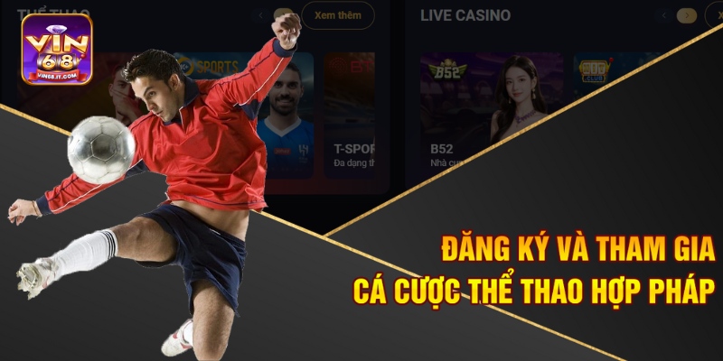 Đăng ký và tham gia cá cược thể thao hợp pháp
