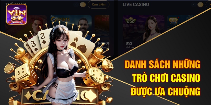 Danh sách những trò chơi casino được ưa chuộng