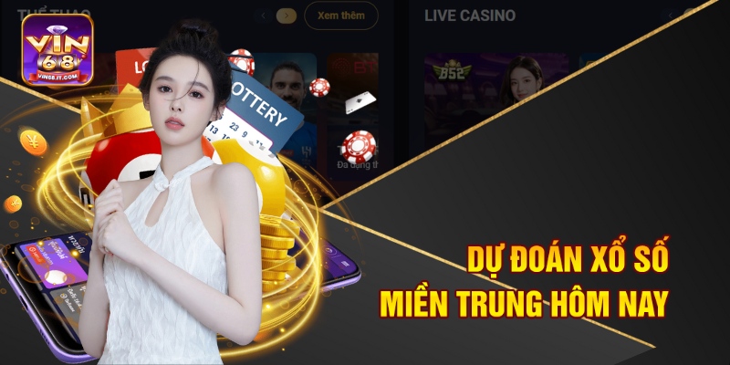 Dự Đoán Xổ Số 3 Miền Hôm Nay Tại Vin68 Từ Chuyên Gia 2 Dự đoán xổ số miền Trung hôm nay