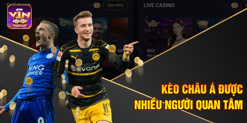 Kèo Châu Á được nhiều người quan tâm