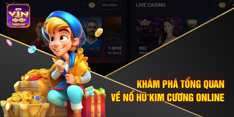 Nổ Hũ Kim Cương Online Vin68 – Mở Cửa Đến Với Kho Báu 1 Khám phá tổng quan về nổ hũ kim cương online