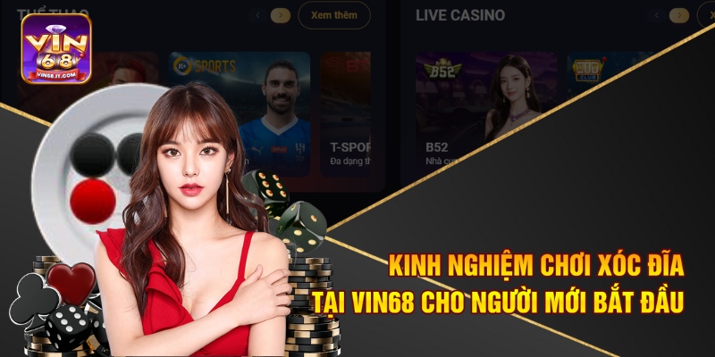 Kinh Nghiệm Chơi Xóc Đĩa Tại Vin68 Cho Người Mới Bắt Đầu