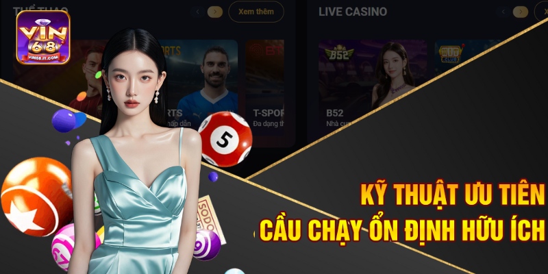 Kỹ thuật ưu tiên cầu chạy ổn định hữu ích 