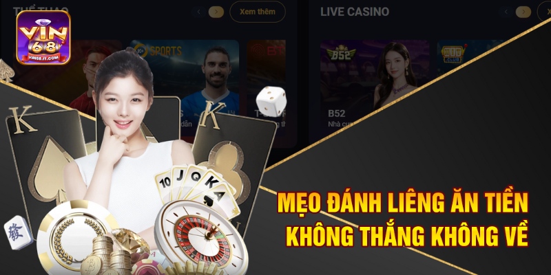 Mẹo đánh Liêng ăn tiền không thắng không về