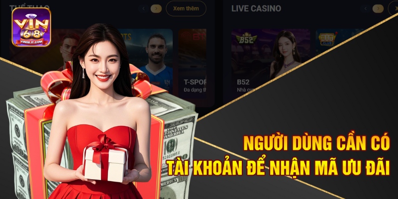 Người dùng cần có tài khoản để nhận mã ưu đãi