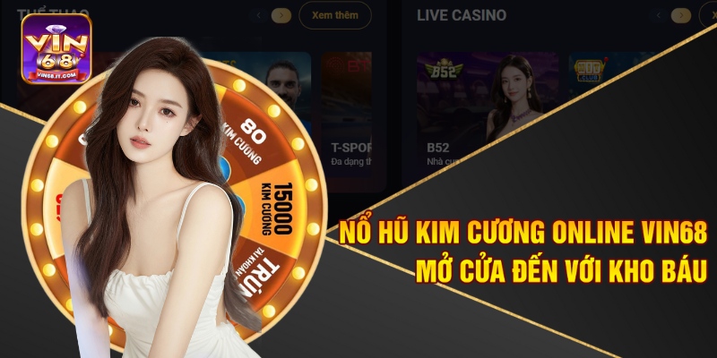 Nổ Hũ Kim Cương Online Vin68 – Mở Cửa Đến Với Kho Báu