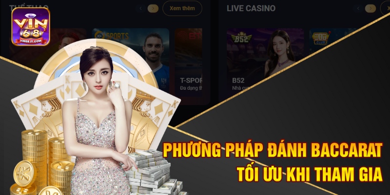 Phương pháp đánh Baccarat tối ưu khi tham gia