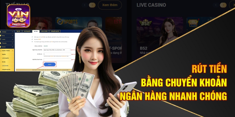 Rút Tiền Vin68 - Hướng Dẫn Từ A - Z Cho Newbies 8 rút tiền