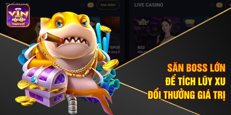 Săn boss lớn để tích lũy xu đổi thưởng giá trị