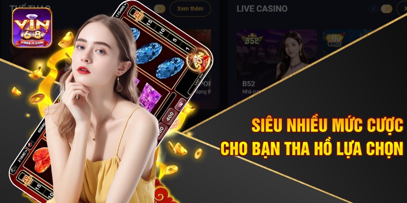 Nổ Hũ Kim Cương Online Vin68 – Mở Cửa Đến Với Kho Báu 2 Siêu nhiều mức cược cho bạn tha hồ lựa chọn