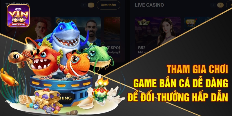 Bật Mí Kỹ Thuật Bắn Cá Chuẩn Xác Vin68 Giúp Bạn Thắng Lớn 3 Tham gia chơi game bắn cá dễ dàng để đổi thưởng hấp dẫn