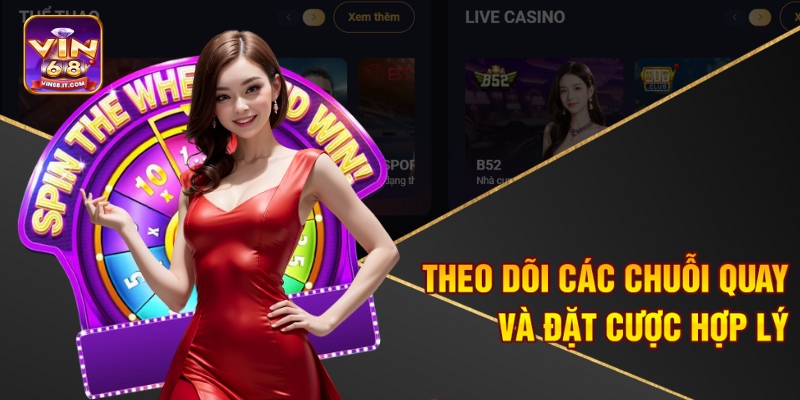 Cách Chơi Slot Đổi Thưởng Vin68 – Bí Kíp Thắng Lớn 3 Theo dõi các chuỗi quay và đặt cược hợp lý