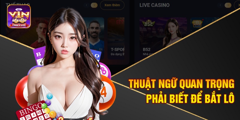 Thuật ngữ quan trọng phải biết để bắt lô