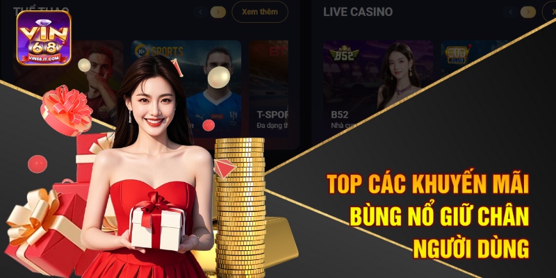 Top các khuyến mãi bùng nổ giữ chân người dùng