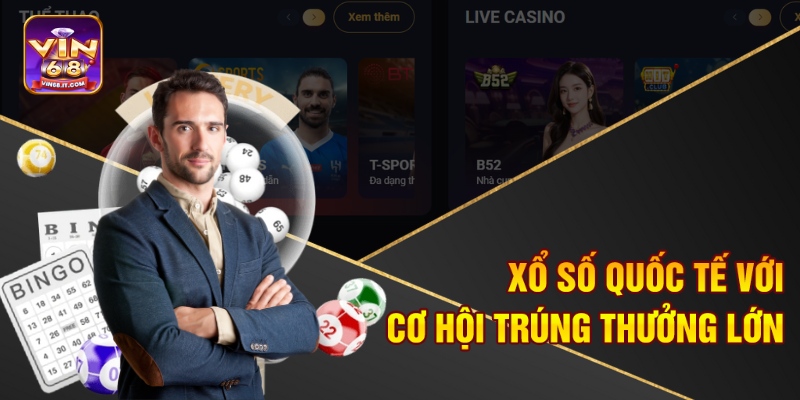 Xổ số quốc tế với cơ hội trúng thưởng lớn